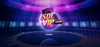 Socvip – Đẳng cấp game bài đổi thưởng dành cho giới đại gia Châu Á
